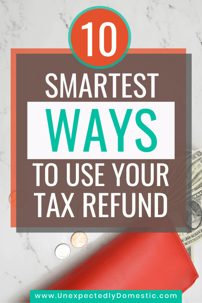 10 Smartest Ways To Spend Your Tax Refund