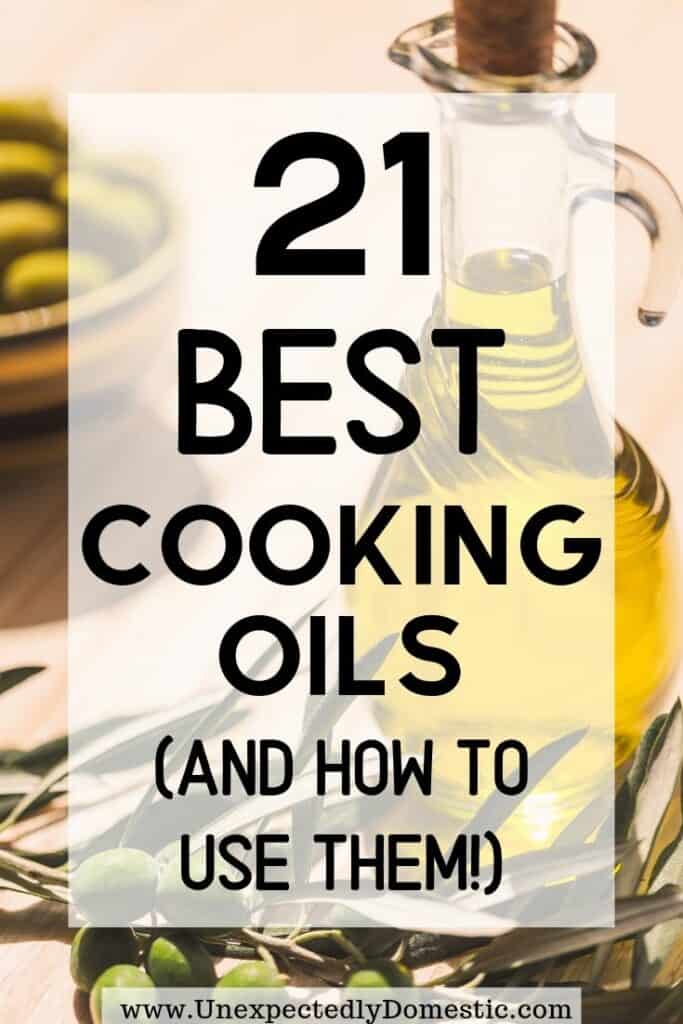 The Different Types of Cooking Oils and Their Benefits (with chart!)