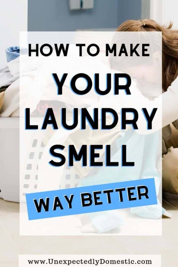 How To Make Your Laundry Smell Good (a Ton Of Easy Tricks!)