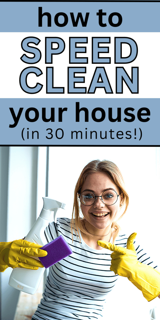 How to Clean Your House Really Fast (step by step!)