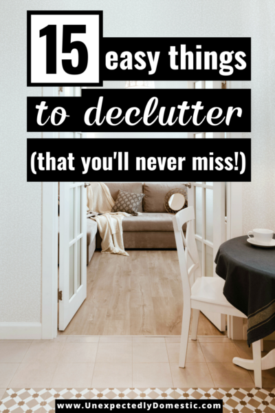 15 Easy Things To Declutter (that You’ll Never Miss!)